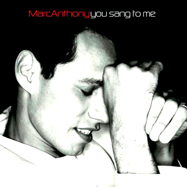 Marc Anthony - You Sang To Me